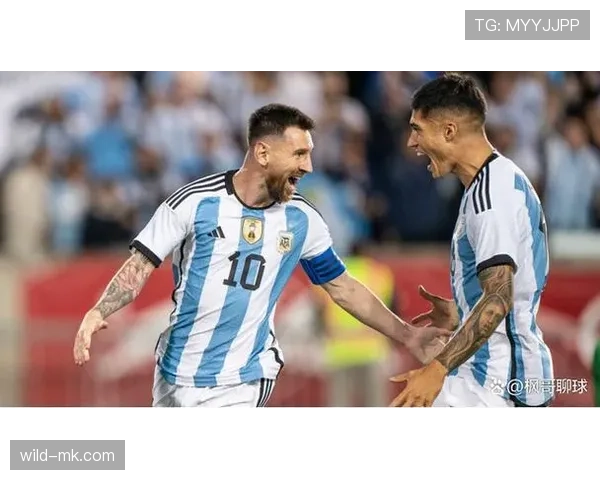 斯卡洛尼时代战术革新引领阿根廷足球荣耀重燃